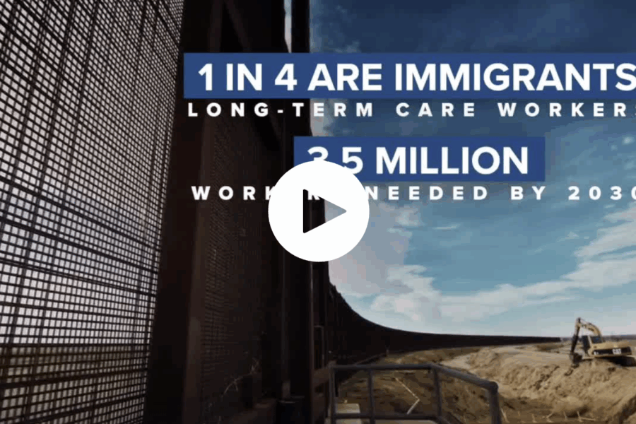 A border fence with desert landscape and construction equipment under a blue sky. Overlaid text says: “1 in 4 are immigrants – long-term care workers. 3.5 million workers needed by 2030.”